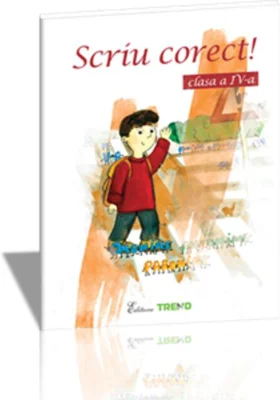 Scriu corect! clasa a IV-a
