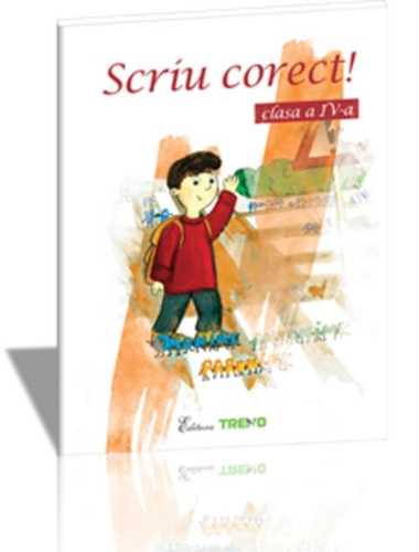 Scriu corect! clasa a IV-a