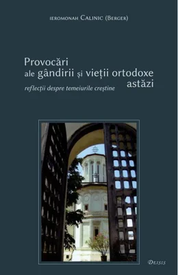 Provocări ale gândirii şi vieţii ortodoxe astăzi