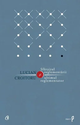 Sfârşitul reglementării şi ultimul reglementator