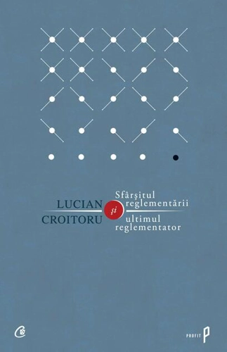 Sfârşitul reglementării şi ultimul reglementator