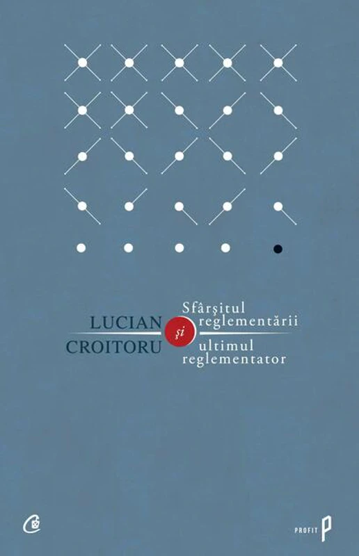 Sfârşitul reglementării şi ultimul reglementator