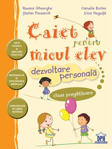 Caiet pentru micul elev. Dezvoltare personală. Clasa pregătitoare