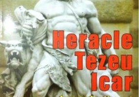 Heracle Tezeu Icar. Legendarii eroi ai Olimpului