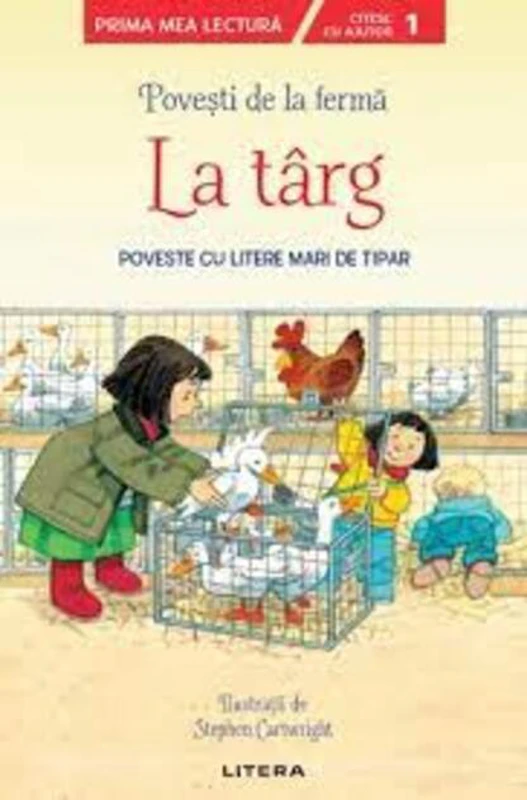 Povești de la fermă. La târg. Citesc cu ajutor (Nivelul 1)