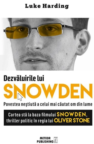 Dezvăluirile lui Snowden. Povestea neștiută a celui mai căutat om din lume