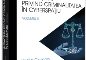 Infracțiuni privind criminalitatea în cyberspațiu (Vol. 2)