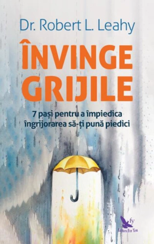 Învinge grijile