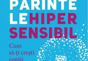 Părintele hipersensibil