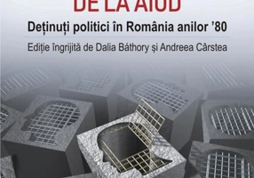 Academia politică de la Aiud. Deținuți politici în România anilor ’80