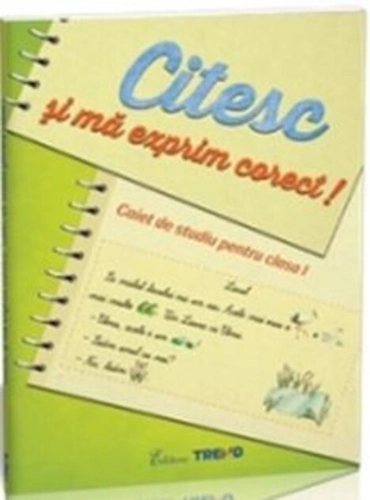 Citesc și mă exprim corect! Caiet de studiu pentru clasa I