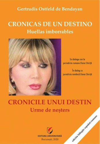 Cronicas de un destino. Huellas imborrables/Cronicile unui destin. Urme de neșters (ediție bilingvă spaniolă-română)