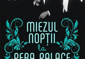 Miezul nopții la Pera Palace