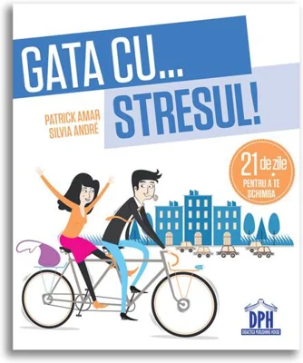 Gata cu stresul! 21 de zile pentru a te schimba