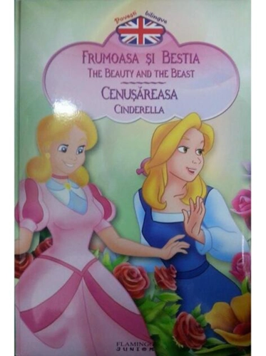 Frumoasa şi Bestia / Cenuşăreasa (ediţie bilingvă)