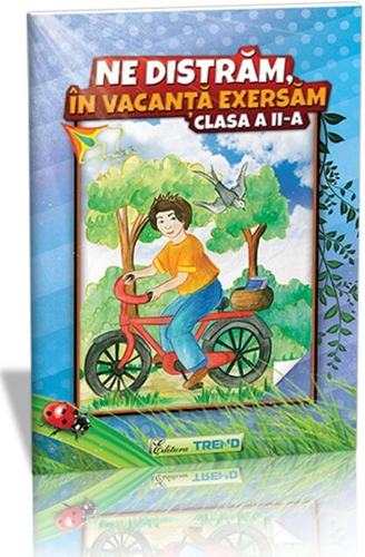Ne distrăm, în vacanță exersăm! Clasa a II-a