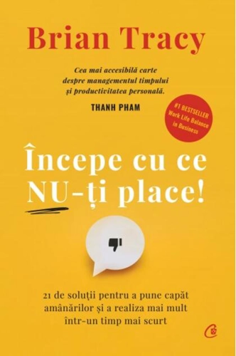 Începe cu ce nu-ţi place