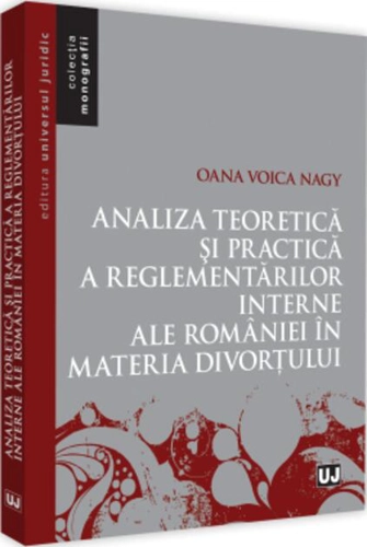 Analiza teoretică și practică a reglementărilor interne ale României în materia divorțului