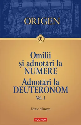 Omilii și adnotări la Numere • Adnotări la Deuteronom (Vol. 1)
