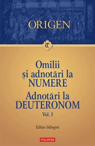 Omilii și adnotări la Numere • Adnotări la Deuteronom (Vol. 1)