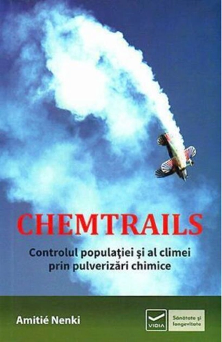 Chemtrails. Controlul populaţiei şi al climei prin pulverizări chimice