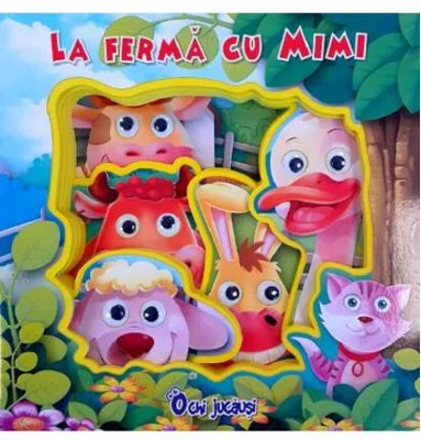 Ochi jucăuși. La fermă cu Mimi