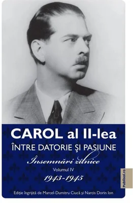 Carol al II-lea. Între datorie și pasiune (Vol. 4)