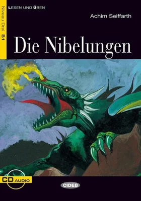 Die Nibelungen + CD (Niveau Drei B1)