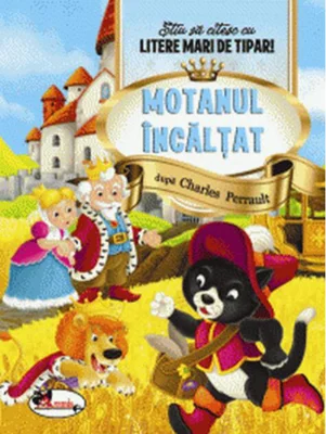 Motanul încălțat. Știu să citesc cu litere mari de tipar!