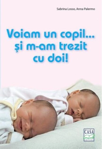 Voiam un copil...și m-am trezit cu doi!