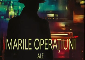 Marile operaţiuni ale serviciilor secrete (Vol. 1)