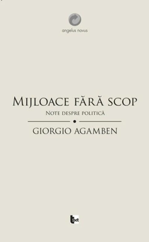 Mijloace fără scop. Note despre politică