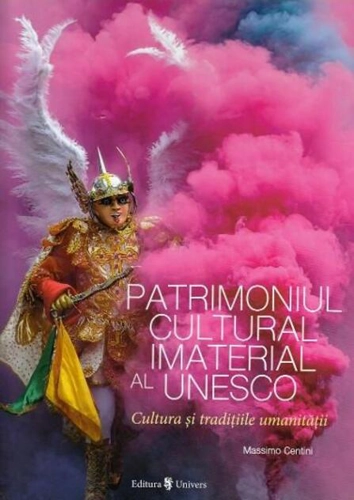 Patrimoniul cultural imaterial al UNESCO. Cultura și tradițiile umanității