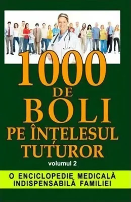 1000 de boli pe înțelesul tuturor vol. 2 (M- Z)