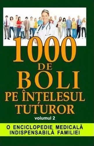 1000 de boli pe înțelesul tuturor vol. 2 (M- Z)