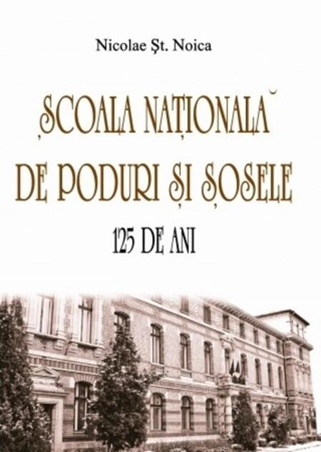 Școala Naţională de Poduri și Șosele. 125 de ani