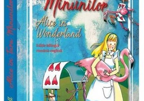 Alice în Țara Minunilor / Alice in Wonderland (Ed. bilingvă)