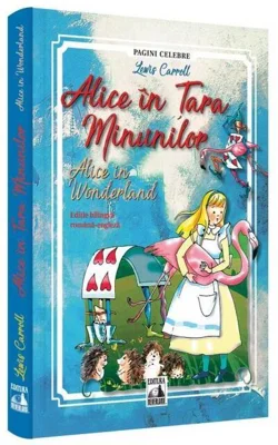 Alice în Țara Minunilor / Alice in Wonderland (Ed. bilingvă)