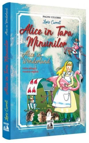 Alice în Țara Minunilor / Alice in Wonderland (Ed. bilingvă)