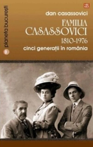 Familia Casassovici. 1810-1976. Cinci generaţii în România