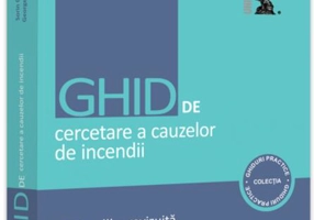 Ghid de cercetare a cauzelor de incendii. Aspecte teoretice și practice