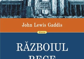 Războiul Rece. Înțelegerile, spionii, minciunile, adevărul