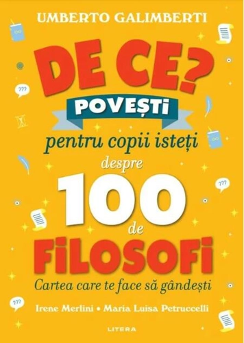 De ce?: Povești pentru copii isteți despre 100 de filosofi