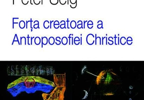 Forţa creatoare a Antroposofiei Christice