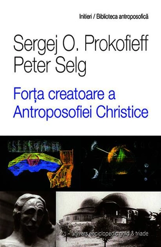 Forţa creatoare a Antroposofiei Christice