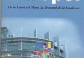 O scurtă istorie a Europei. De la Carol cel Mare, la Tratatul de la Lisabona
