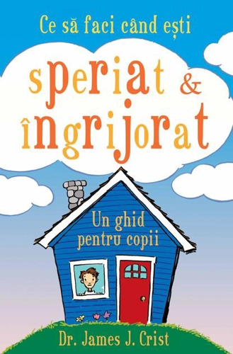 Ce să faci când eşti speriat și îngrijorat