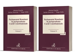 Parlamentul României în jurisprudența Curții Constituționale (Vol. I + II)