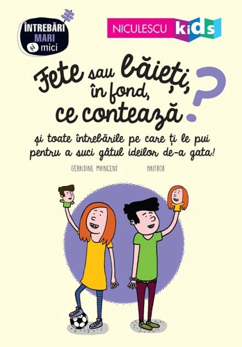 Fete sau băieți, în fond ce contează? Seria Întrebări MARI şi mici