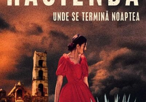 Hacienda. Unde se termină noaptea